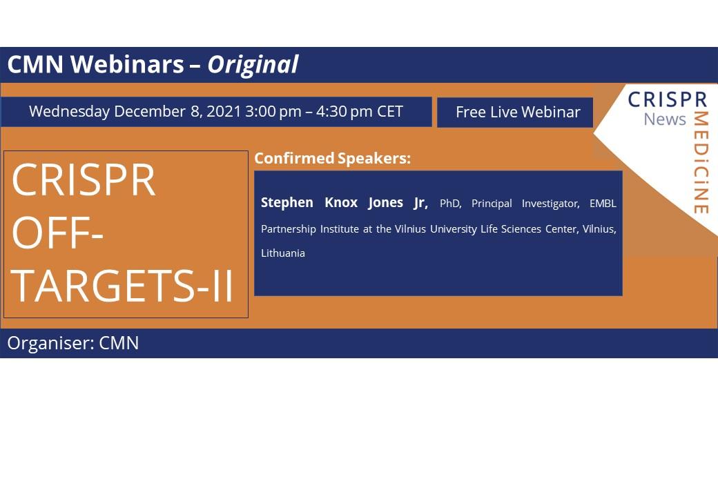 CMN Webinar - CRISPR Off-Targets-II