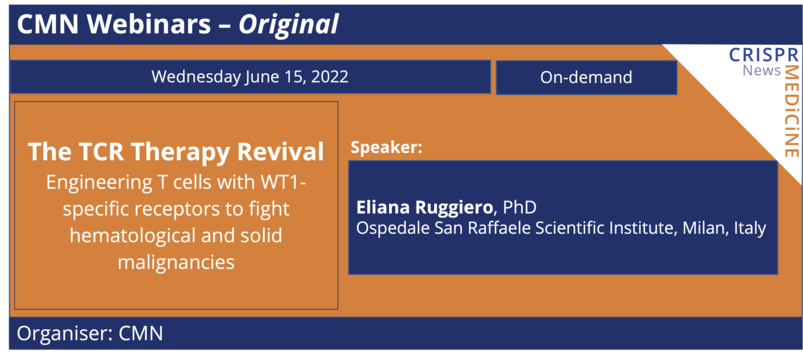 June 15th 2022 - The TCR Therapy Revival: Engineering T cells with WT1-specific receptors to fight hematological and solid malignancies