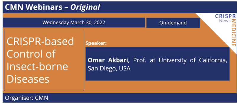 March 30th 2022 - CRISPR-based Control of Insect-borne Diseases