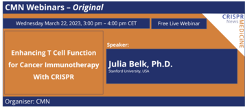 CMN Webinar - Enhancing T Cell Function for Cancer Immunotherapy With CRISPR