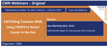 CMN Webinar - CATCHing Tumour DNA: Using CRISPR to Detect Cancer in the Gut